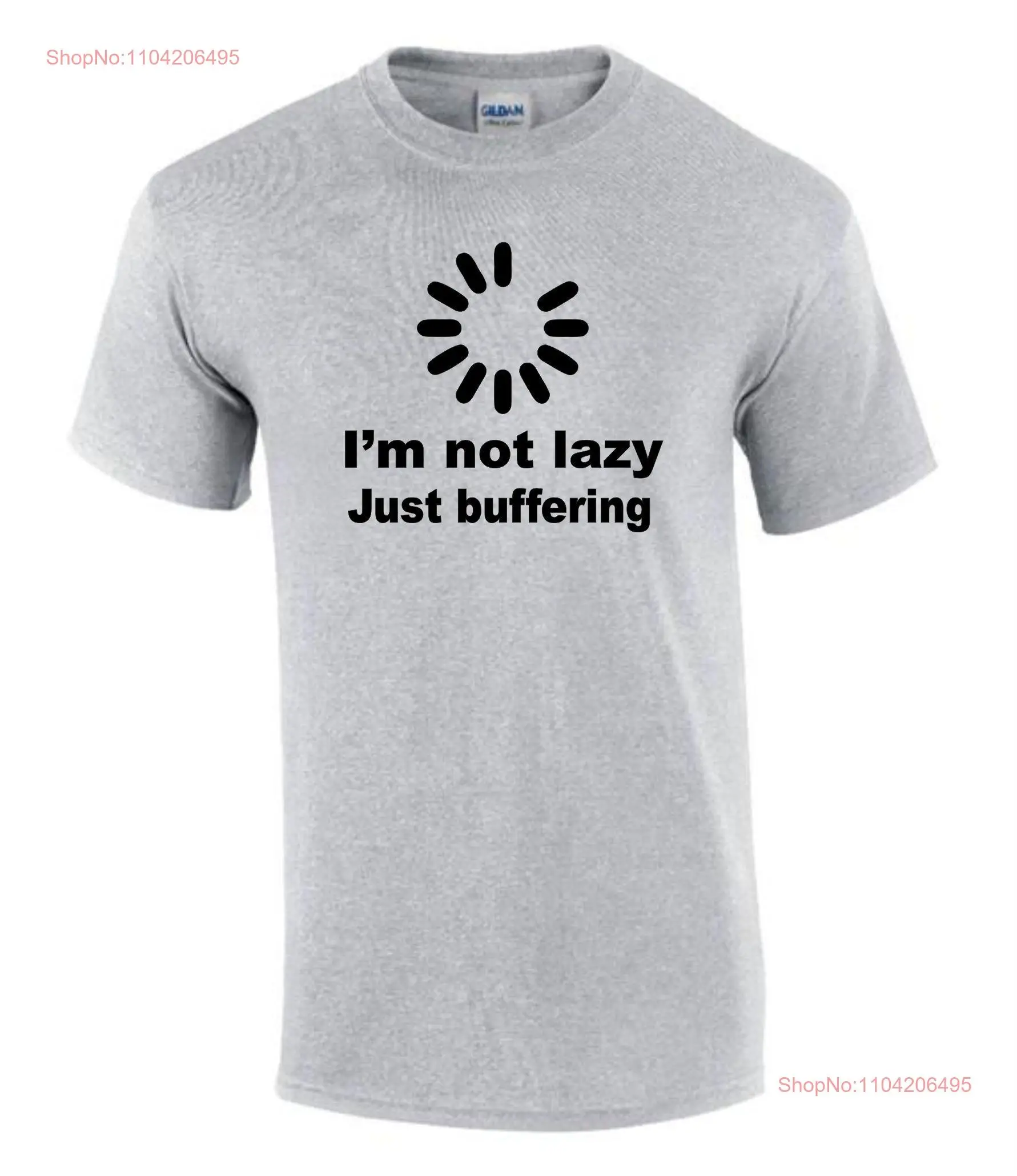 I'm Not Lazy Buffering Person Funny Rude Men s Lady's T Shirt T0103 long or short sleeves