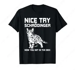 Funny Science Gift Schrodinger’S Cat Quote Physics T-Shirt Leisure Men Women Tee Daily Soft Unisex Clothing Cotton Tops