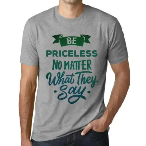 Men's Graphic T-Shirt Be Priceless No Matter What They Say Eco-Friendly Limited