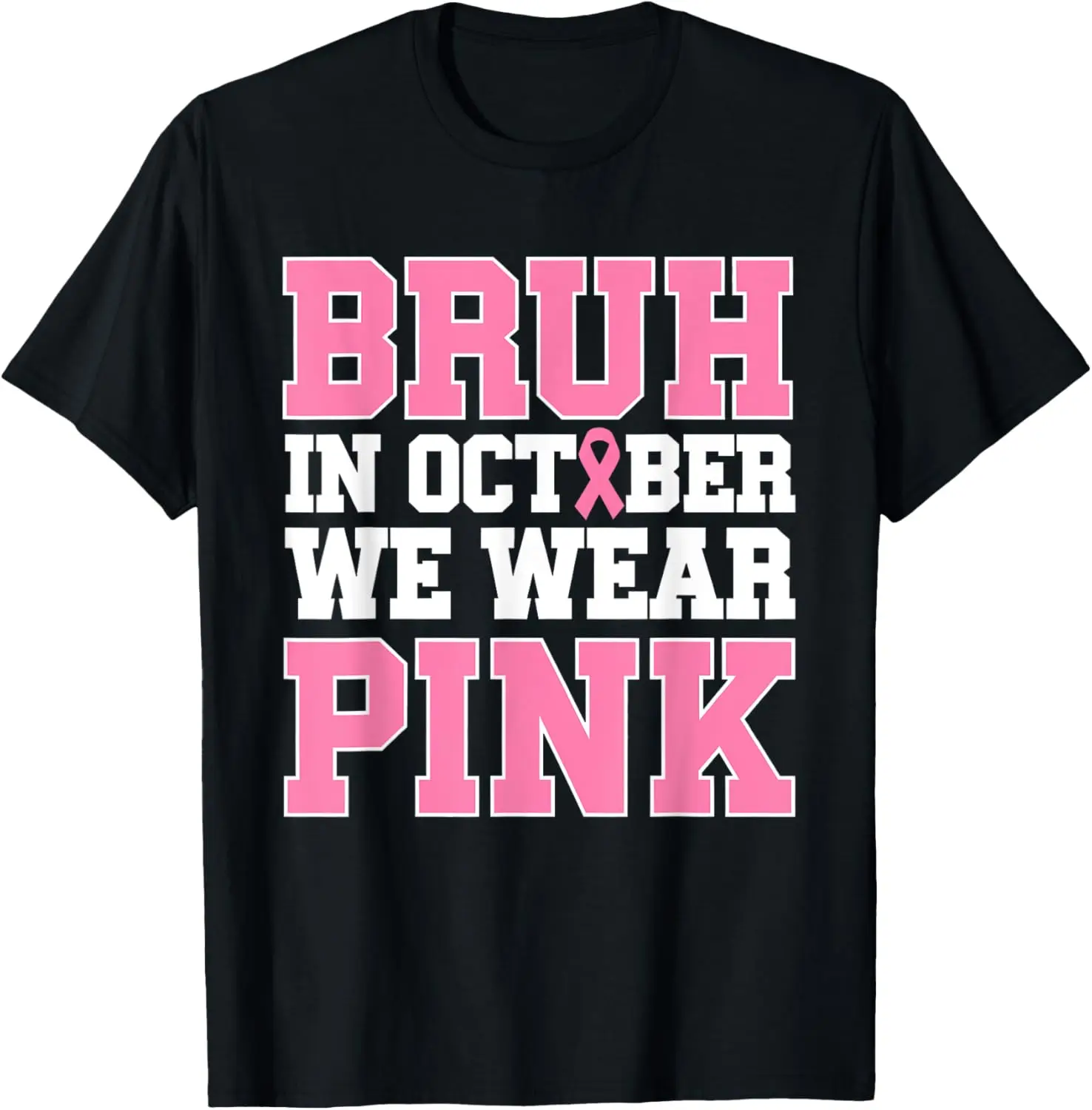 

Breast Cancer Shirt For Girls Boys Bruh In October Wear Pink T-Shirt