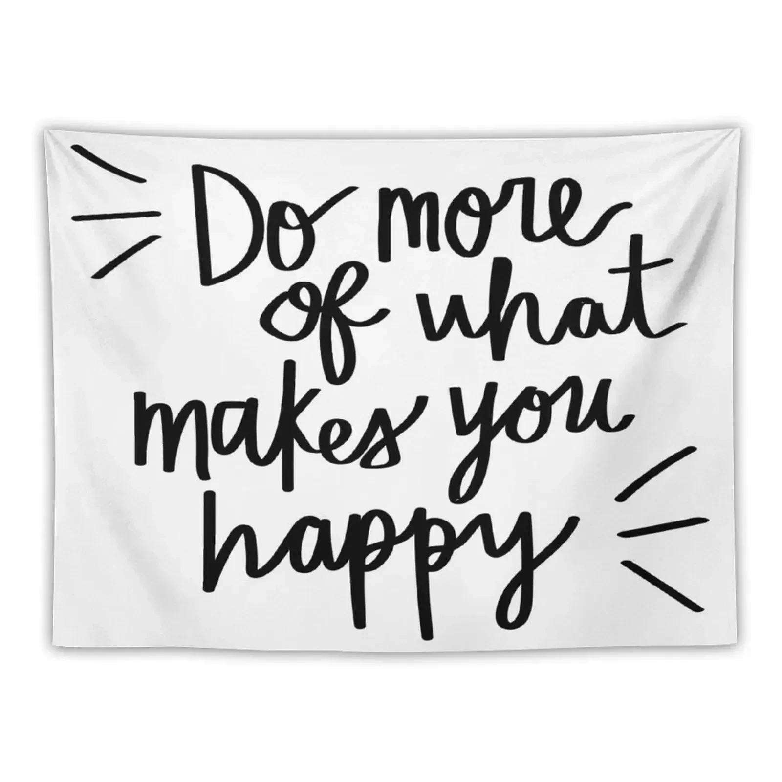 

Do more of what makes you happy Tapestry Room Decorating Aesthetic Wall Decorations Tapestry