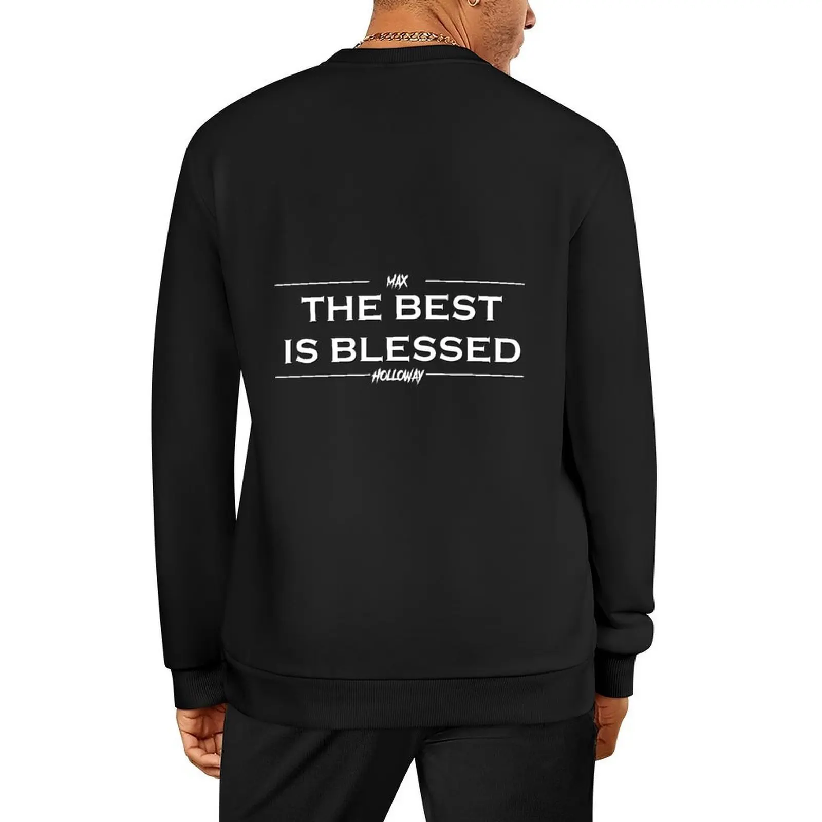 

Max Holloway: The Best Is Blessed Pullover men's coat men's sweat-shirt blouse sweatshirts for men
