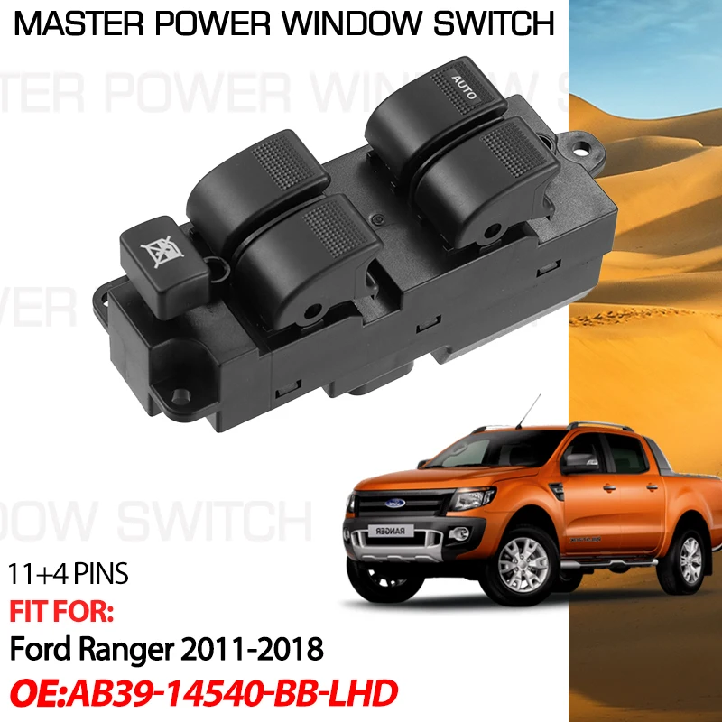 

AB39-14540-BB 11+4 Pins For Ford Ranger PX T6 2011-2018 Left Power Window Control Switch Button 2017 2016 2015 2014 2013 2012