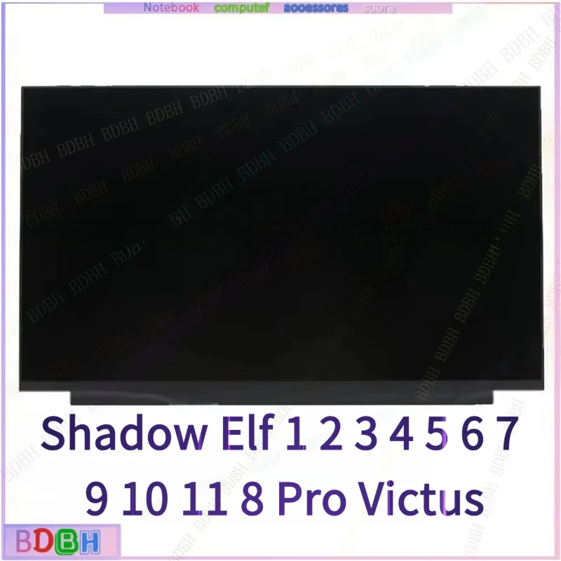 zq New Suitable for Shadow Elf 1 2 3 4 5 6 7 9 10 11 8 Pro Victus laptop LCD screen 15.6 16.1 17.3 16.0 inches
