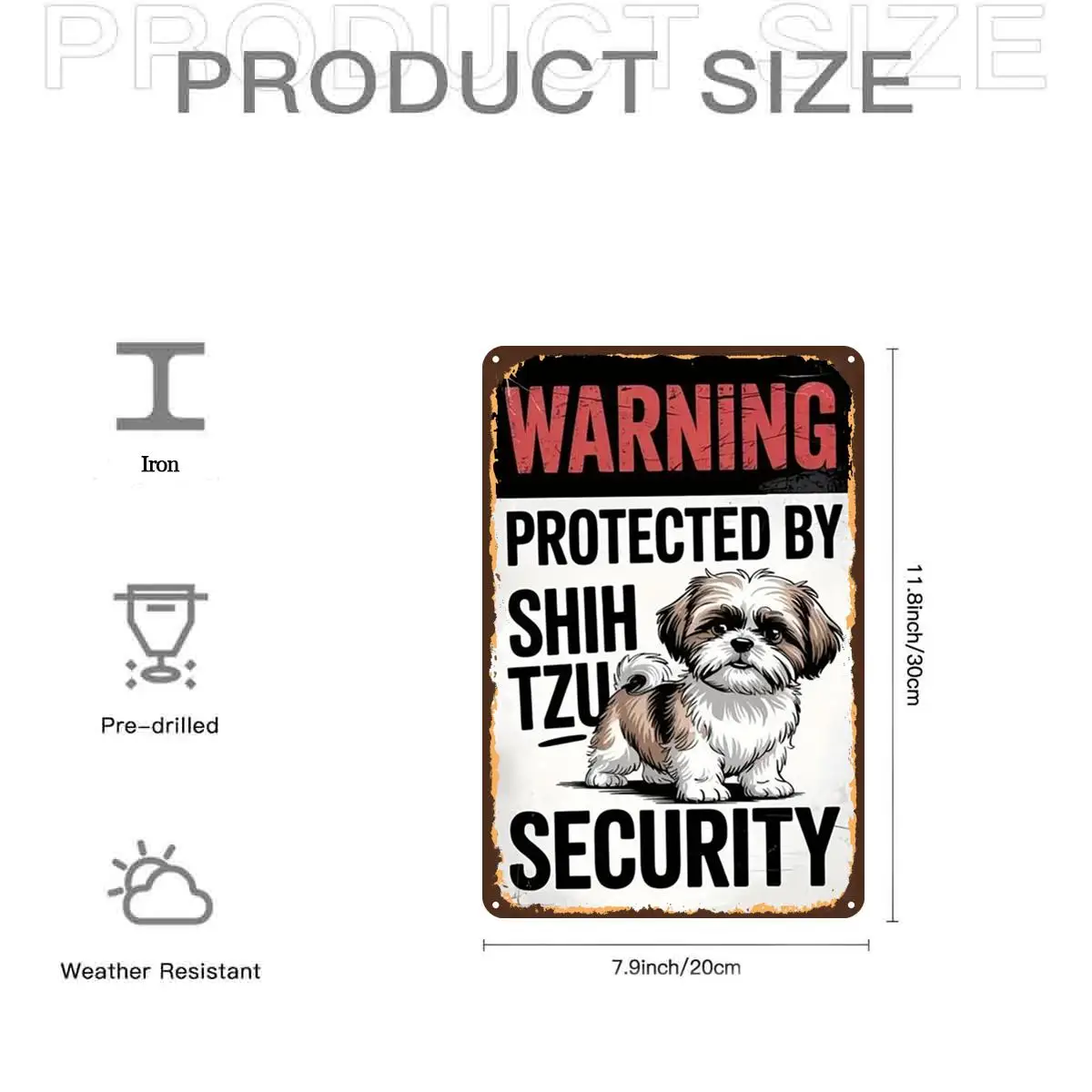 Shih Tzu Security Warning Sign Metal Iron aluminum Sign, Pre-Drilled Holes, Suitable for Indoor, Garden, Outdoor, Home, Office