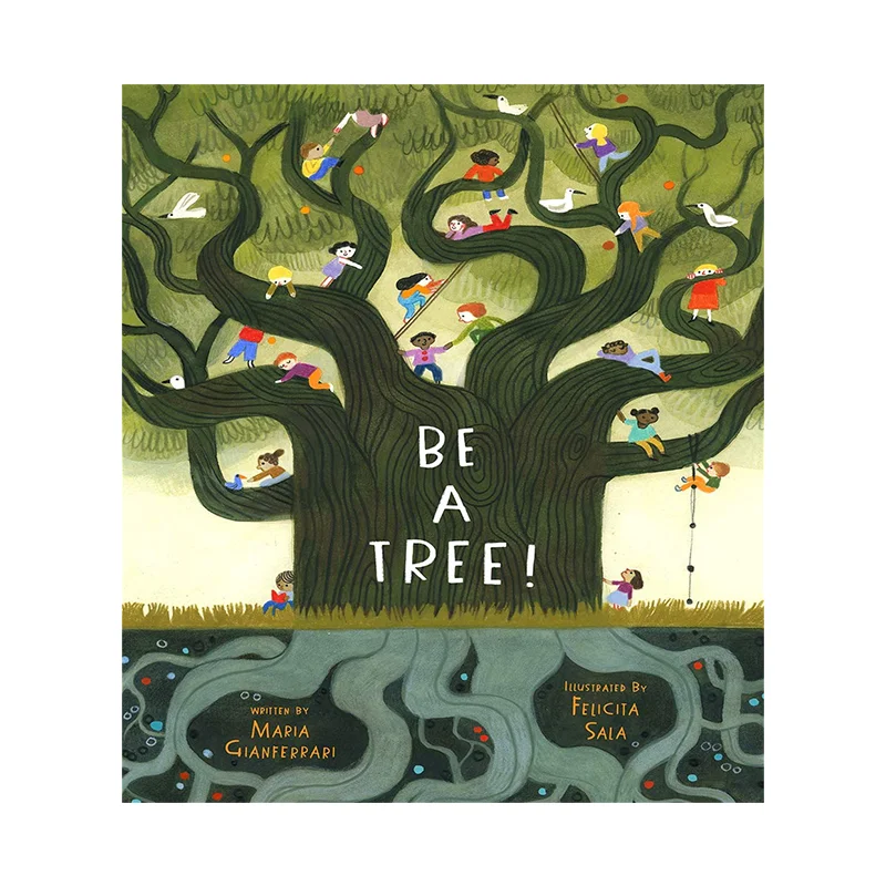 

Felicita SalaBe A Tree Felicita Sala Harry N Abrams 9781419744228 Книга