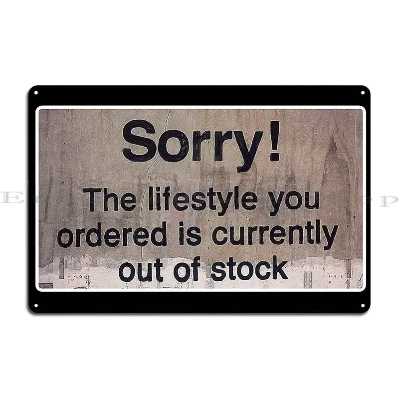 The Lifestyle You Ordered Is Currently Out Of Stock Banksy Graffiti Metal Plaque Poster Wall Plaque Poster Personalized