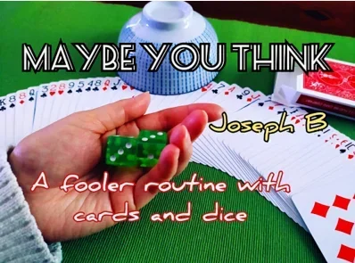 Maybe You Think by Joseph B -Magic tricks