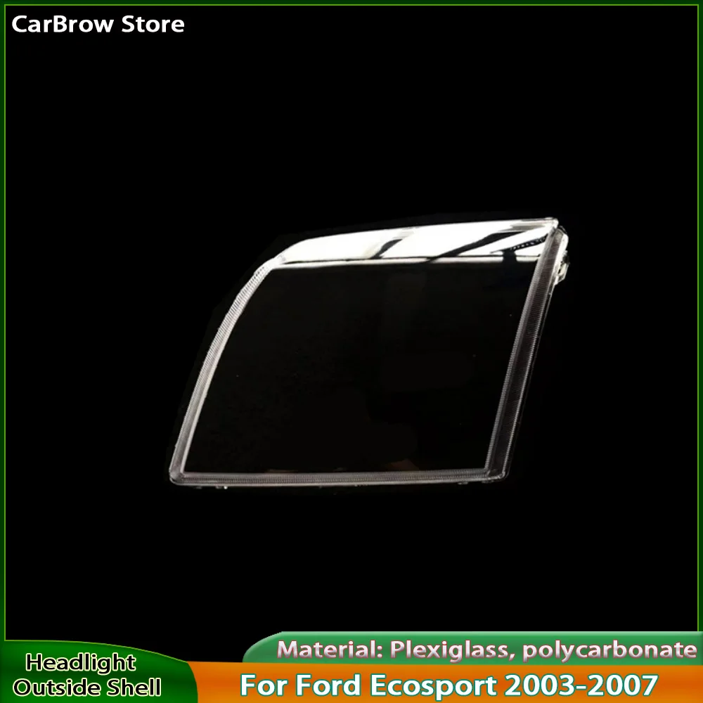 

For Ford Ecosport 2003 2004 2005 2006 2007 Front Headlamp Cover Transparent PC Lampshade Headlight Shell Lens Plexiglass