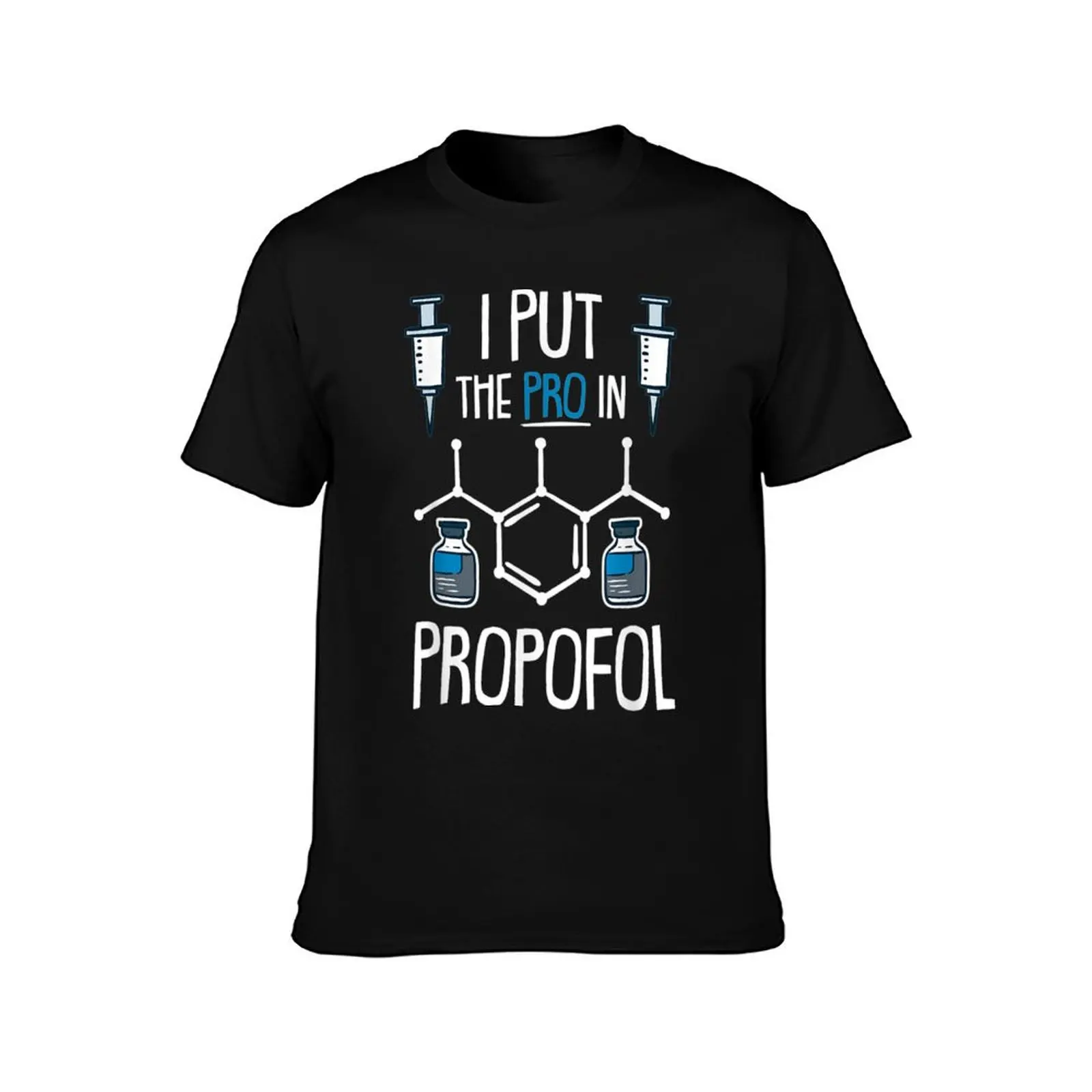 Pro In Propofol Nurse Doctor Anesthesia Gifts T-Shirt Summer Holiday T-Shirt