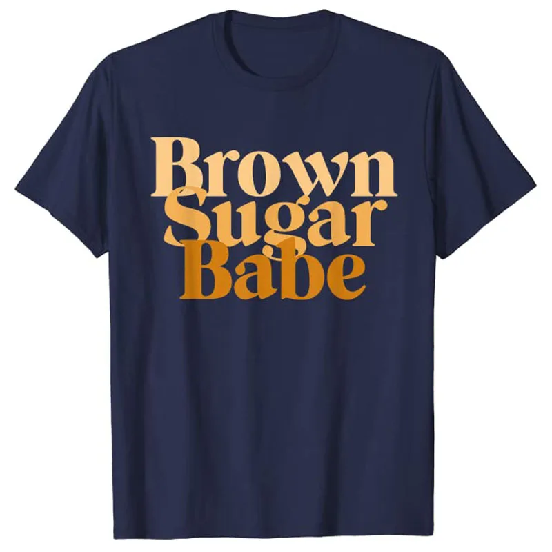 Brown Sugar Babe Proud Black Women T-Shirt African Pride Sayings Quote Graphic Tee Tops Aesthetic Clothes Short Sleeve Blouses