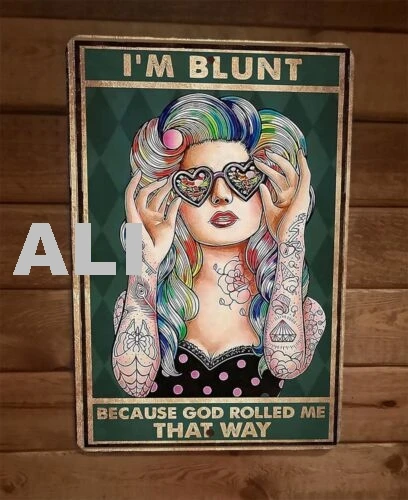 Im Blunt Because God Rolled Me That Way 8x12 Metal Wall Sign Poster sign