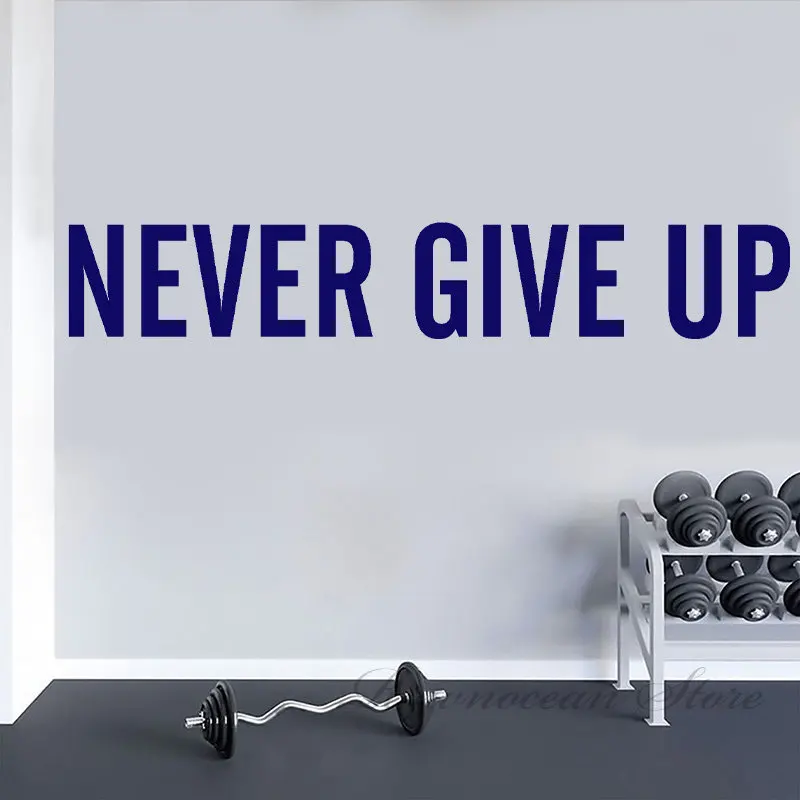 Never Give Up, Motivational Wall Decal Fitness Gym Studio Home Gym Classroom Office Room Decor Decals Removable Wallpaper Z559
