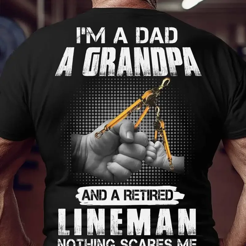 Dad Grandpa And Retired Lineman - Im A Nothing Scares Tee T-Shirt