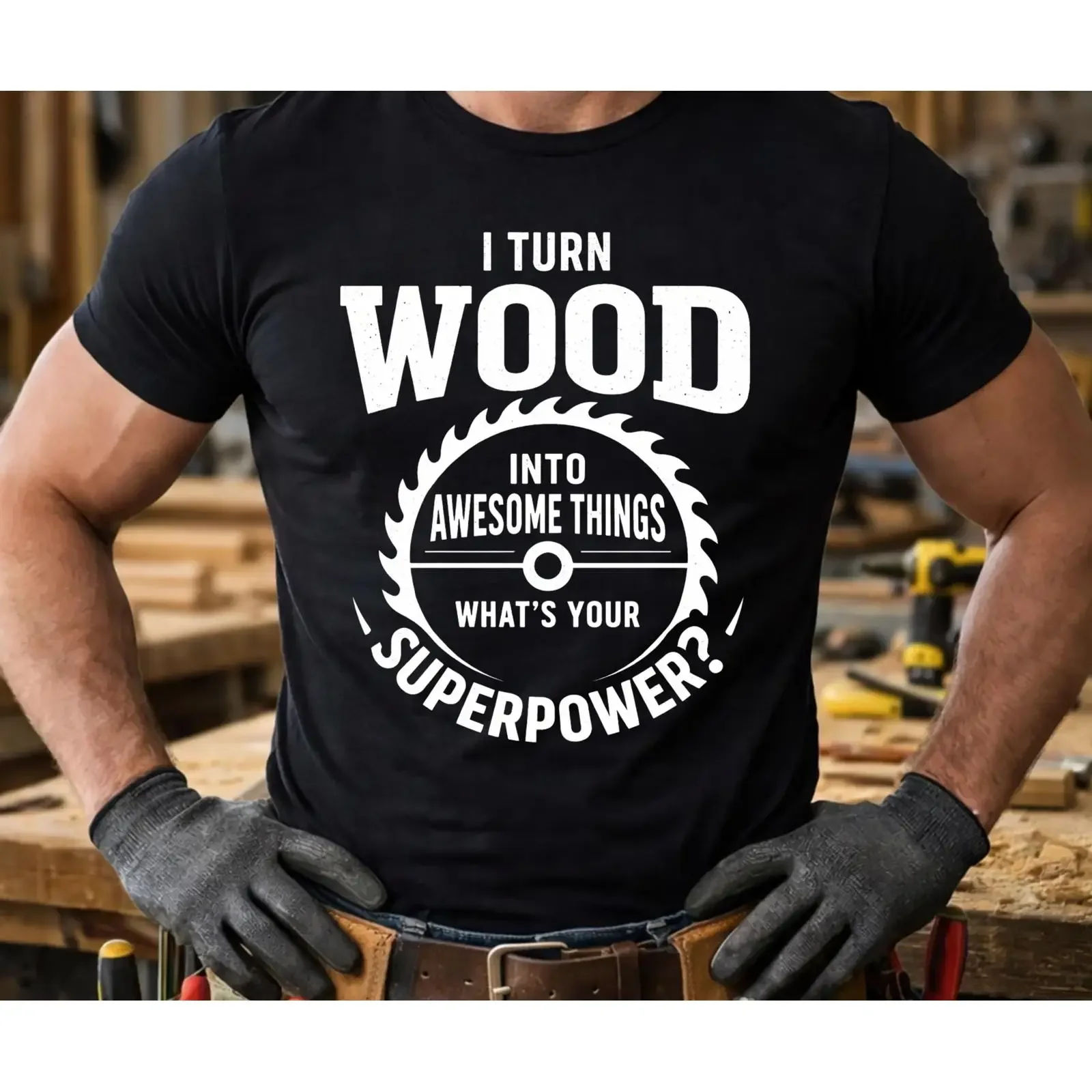 Woodworker T Shirt I Turn Wood Into Things Carpenter  vintage Washed homme Top For Everyday Wear Breathable Casual Comfortable