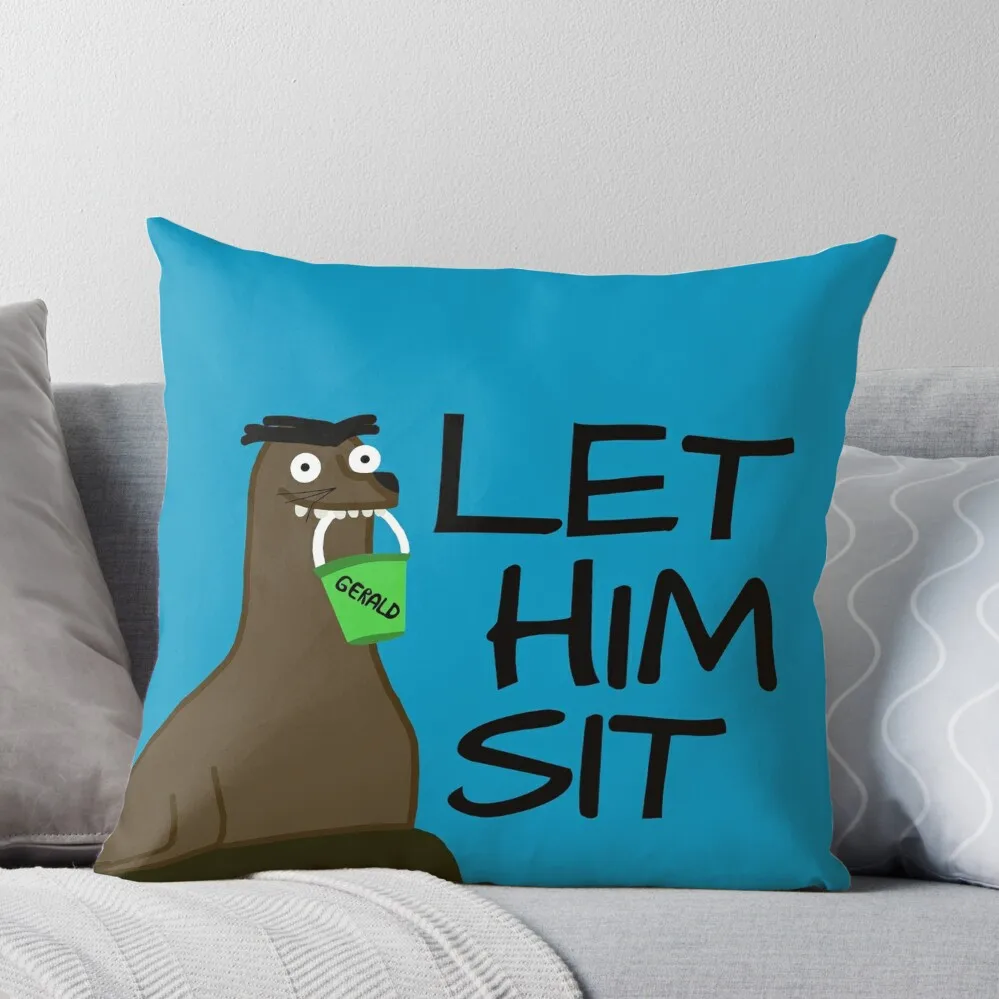 Let Gerald Sit Throw Pillow Christmas Pillow Covers Cushions For Decorative Sofa Cushions For Sofa