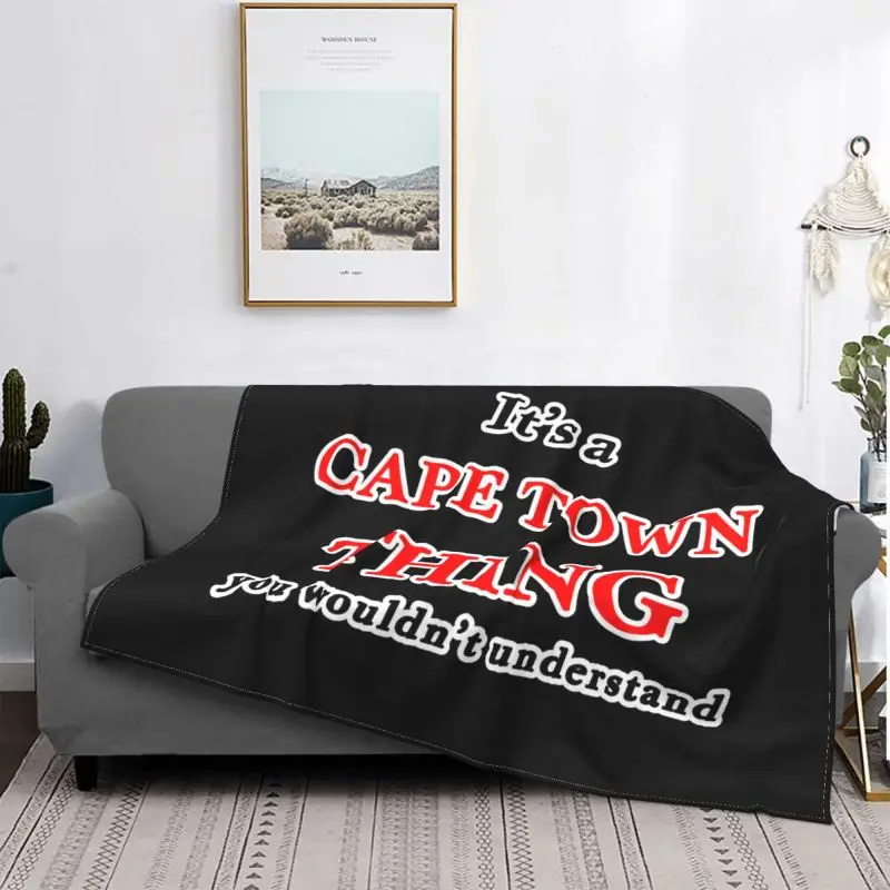 Its A Cape Town South Africa Thing Blanket High Bedspread Breathable Sofa Dedicated Mechanical Wash