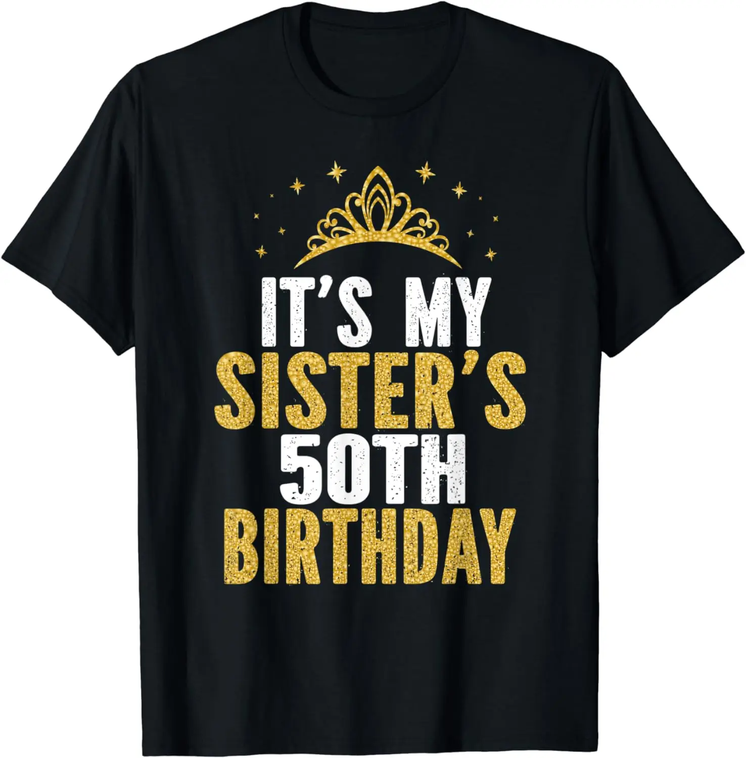 

It's My Sister 50th Birthday Idea For 50 Years Old Woman T-Shirt