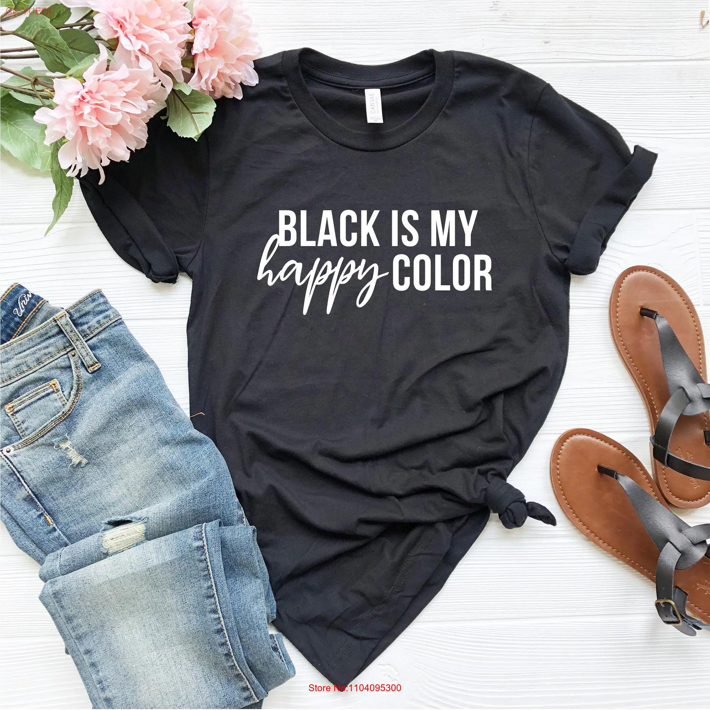 

Black is my happy color T Shirt Cute lover gift Women long or short sleeves