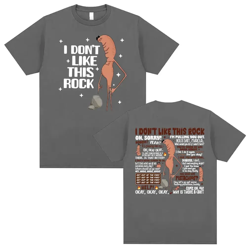 Customization I Dont Like This Rock T Shirts Funny Marcus The Worm Meme Tee Shirt Men Women Fashion High Street Oversized 100% C