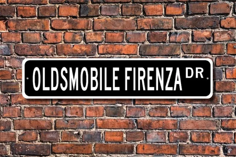 Señal de Firenza de Oldsmobile, señal de calle personalizada, coche vintage, regalo de propietario de Oldsmobile Firenza, calidad Me