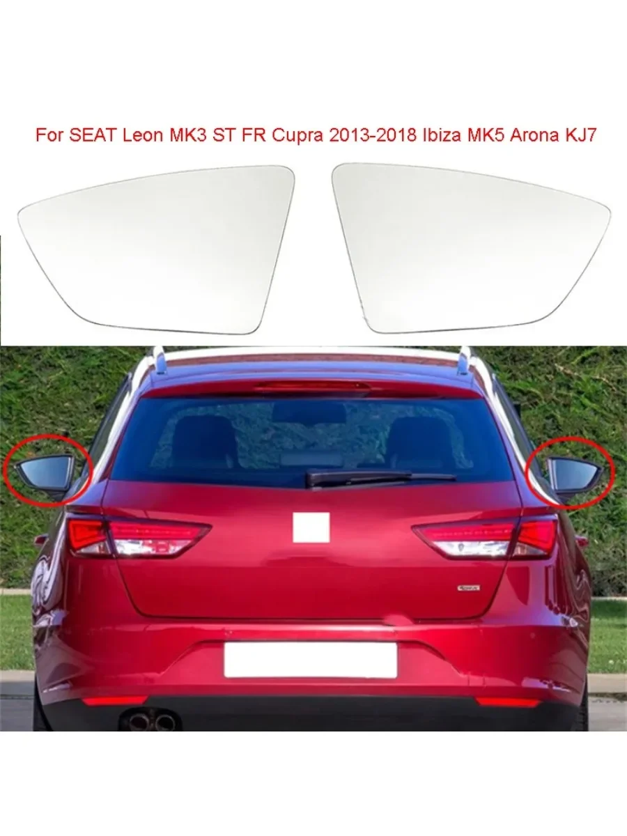 Auto Left Right Heated Wing Rear Mirror Glass For SEAT Leon MK3 ST FR Cupra 2013-2018 Ibiza MK5 Arona KJ7 5F0857521A 5F0857522A