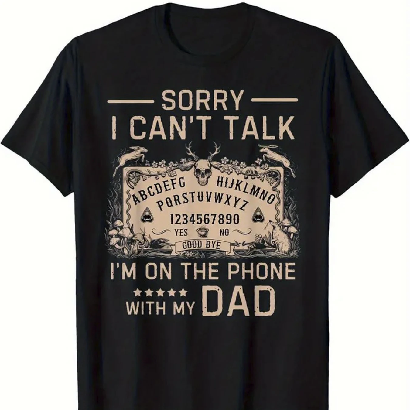 Sorry, I Can't Speak. I'm on The Phone with My Dad T-Shirt 100% Cotton O-Neck Short Sleeve Summer Casual Mens T-shirt Streetwear
