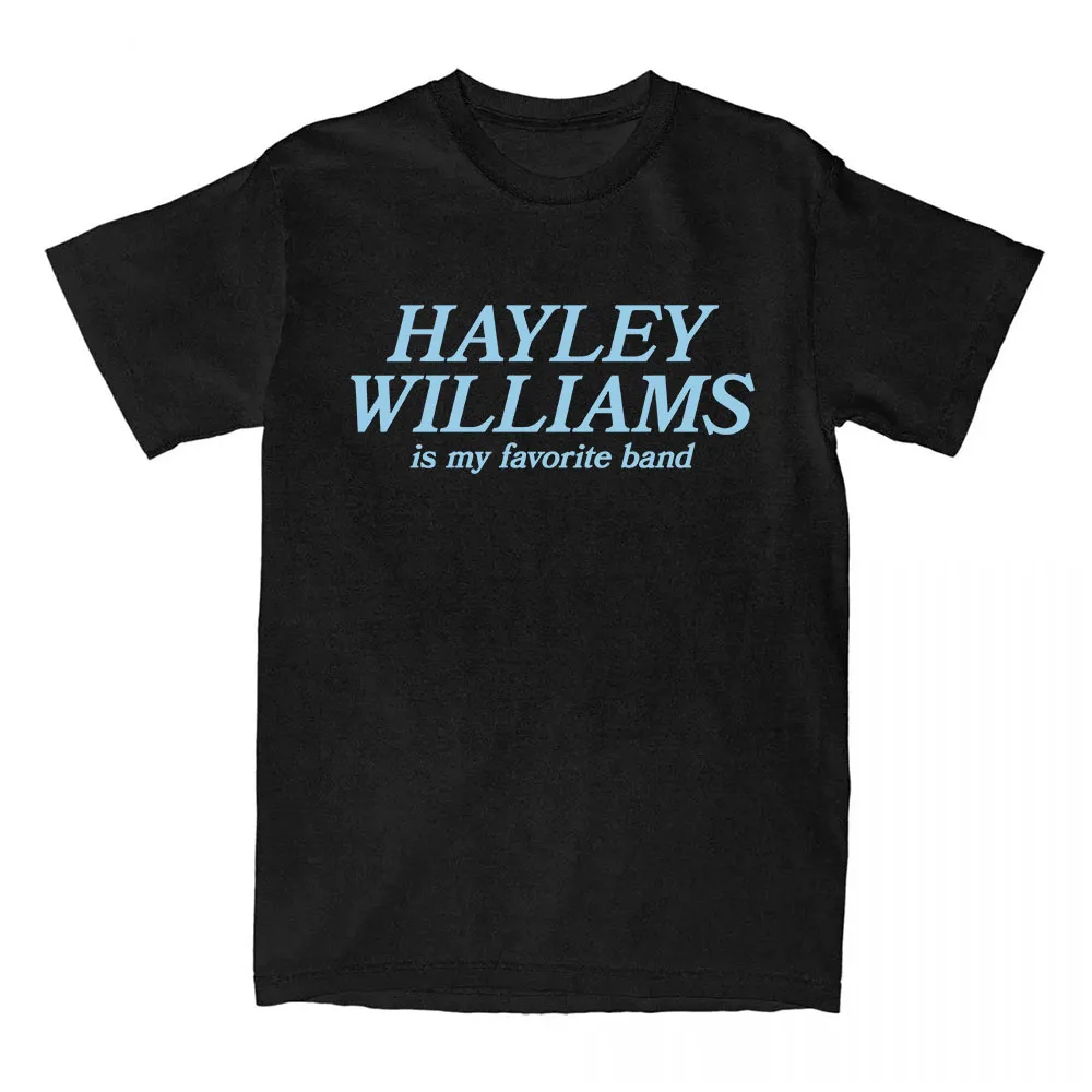 My Favorite Band Tee HAYLEY WILLIAMS Fashion Loose T-shirt Short Sleeve Female Cotton Tshirts Unisex Streetwear Print Clothing