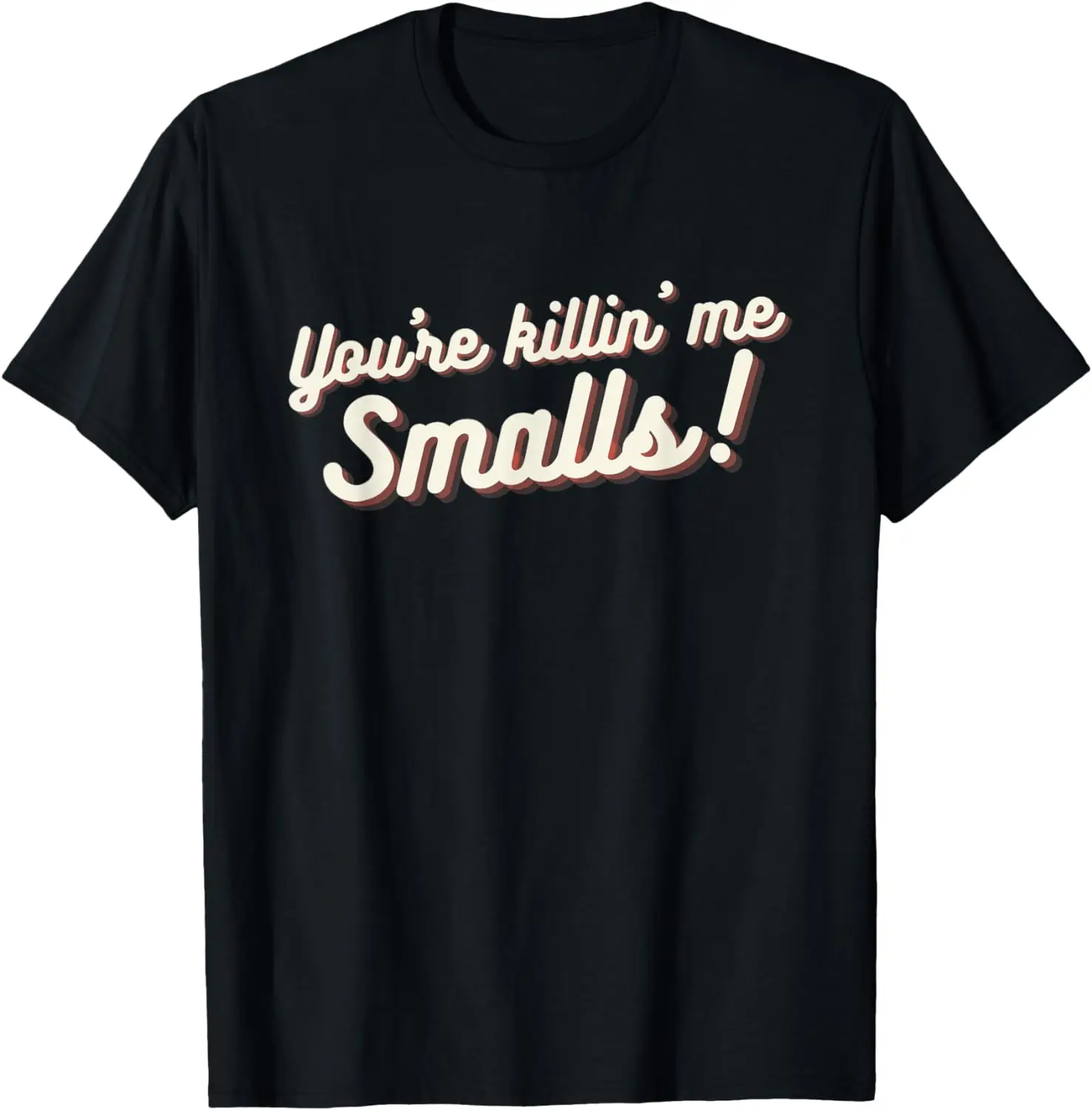 

You're Killin Me Smalls - Baseball Lover & Softball Fan T-Shirt