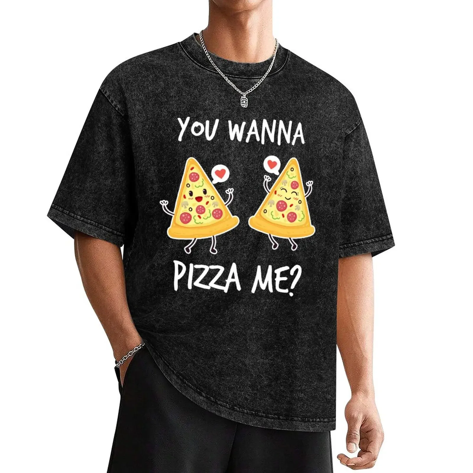 

You Wanna Pizza Me T-Shirt cotton graphic tees quick-drying oversized t shirt men