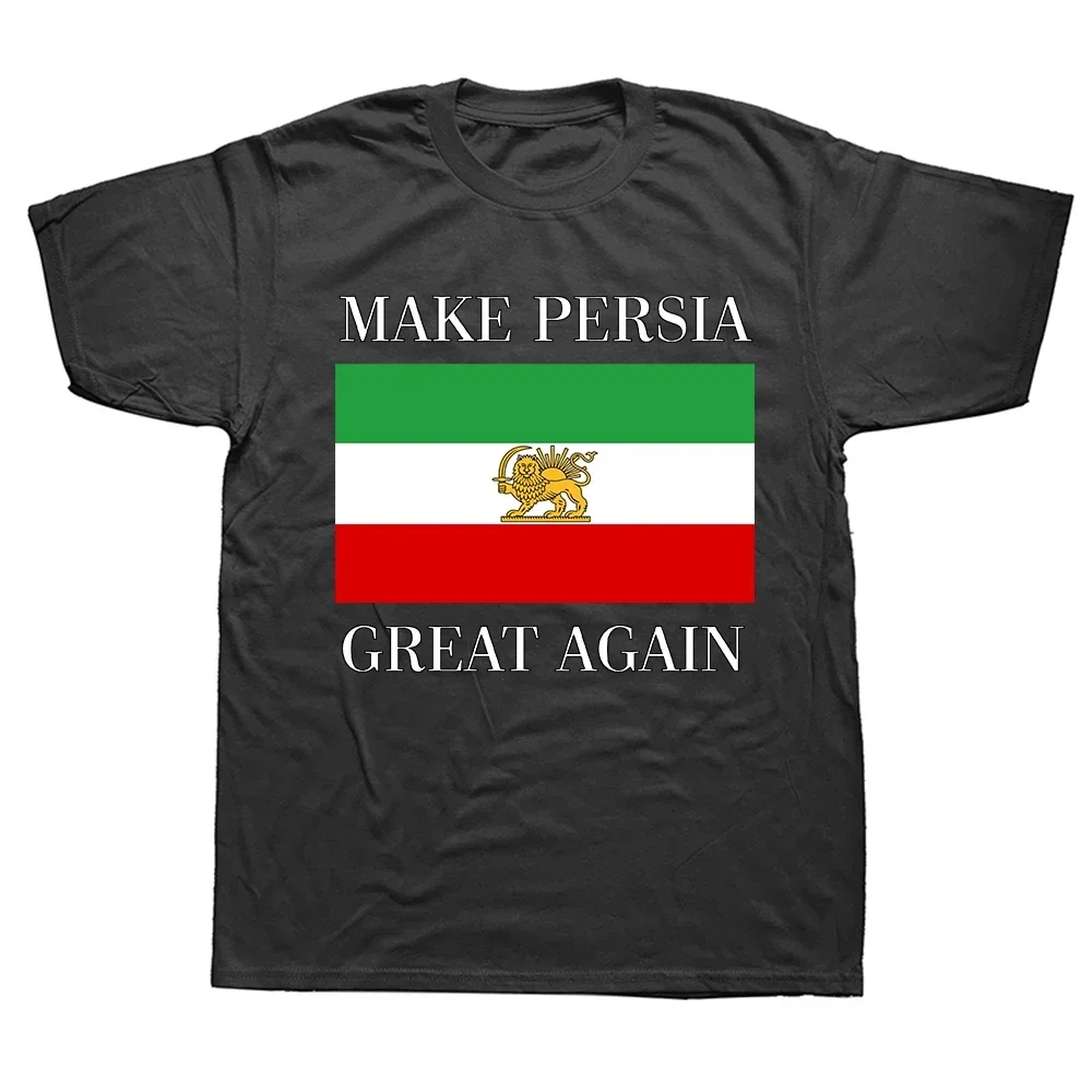 Summer Style Graphic Streetwear Short Sleeve Birthday Funny Make Persia Male printing  Great Again Shah of Iran Flag T Shirts