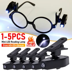 1-5PCS Mini Flashlight Glasses Reading Lamp LED Light Flashlight Glasses Reading Lamp Clip Light Universal Eyeglass Clip Lamp