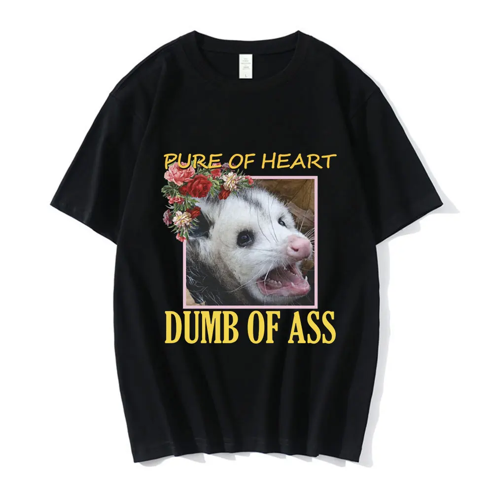 Pure of Heart Dumb of Ass Opossum Meme T Shirt Men's Fashion Short Sleeve T-shirts Casual Cotton Oversized Short Sleeve T-shirt