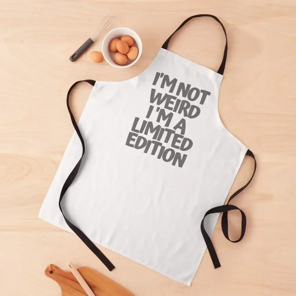 

Im not weird Im a limited edition Apron kitchen girl For Woman Apron