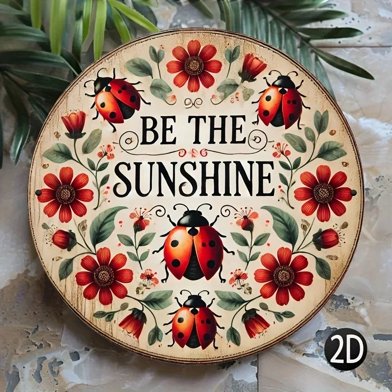 2D Flat - A 1pc 2D Flat Round Iron Sign Measuring 7.87X7.87 Inches (20X20 Cm) Featuring The Phrase 'Be The Sunshine' Along with