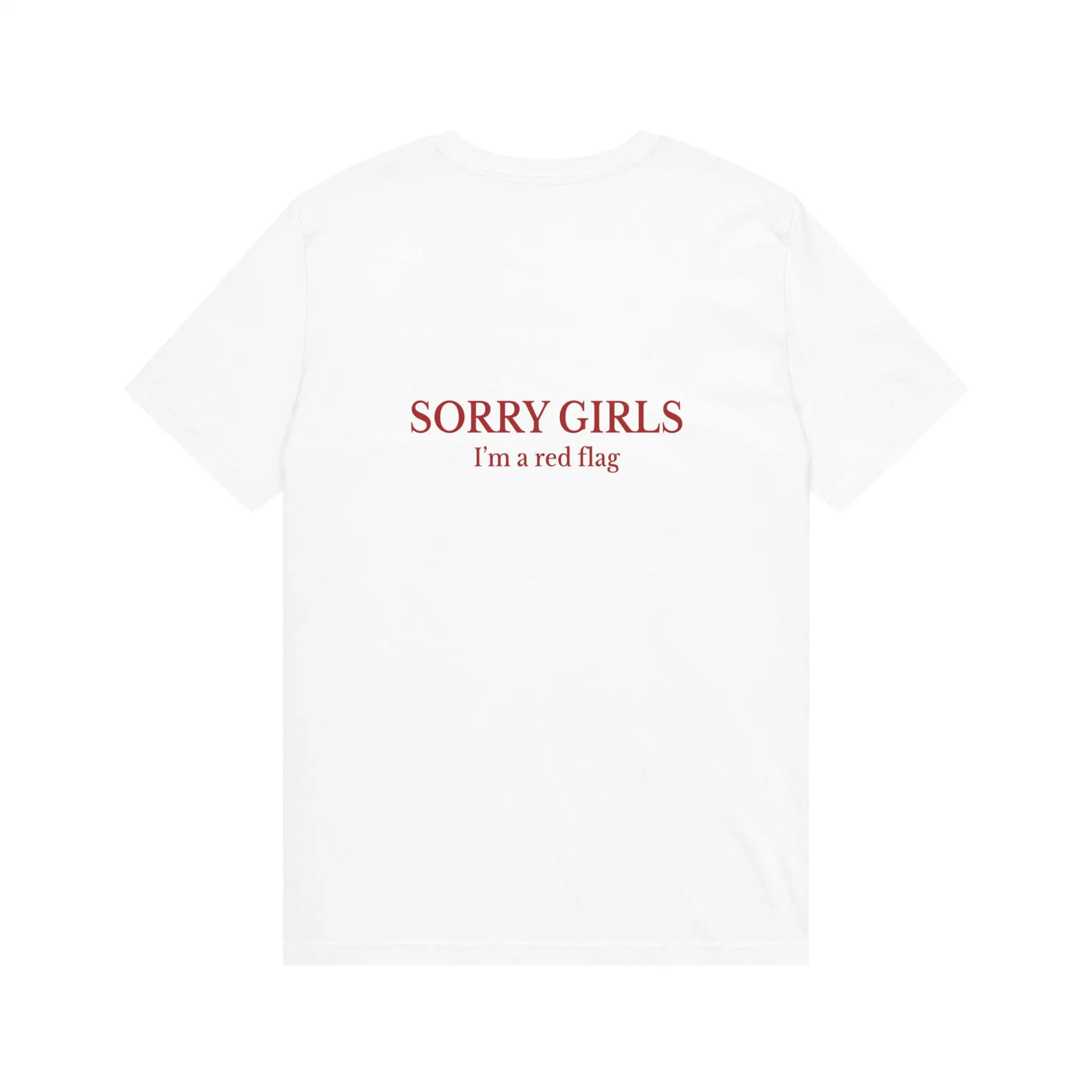 Sorry Girls I'm A Red Flag T-Shirt | Funny Toxic Trait Graphic Tee | Sarcastic Humor Mens Shirts | Edgy Streetwear Aesthetic