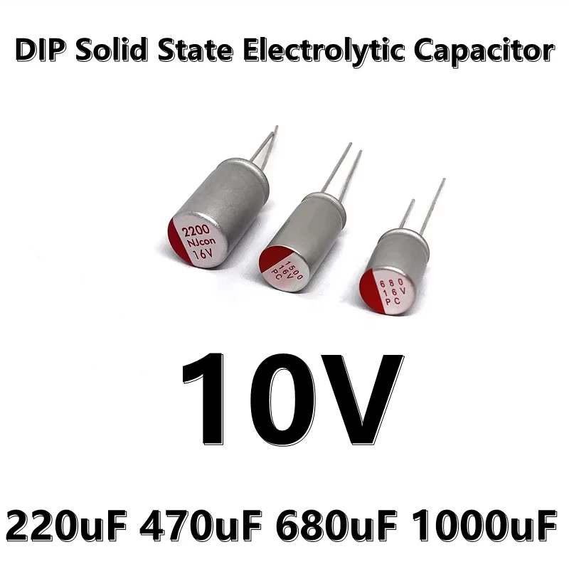 (5pcs) 10v 220uF 470uF 680uF 1000uF 6.3*5MM  6*9 6.3*12.5 8*11.5MM DIP Solid State Electrolytic Capacitor