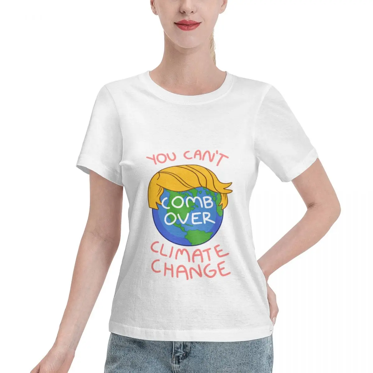 All Season Wear You Can T Comb Over Climate Change Women's T-shirt Lounge Wear Crew Neck T-Shirt