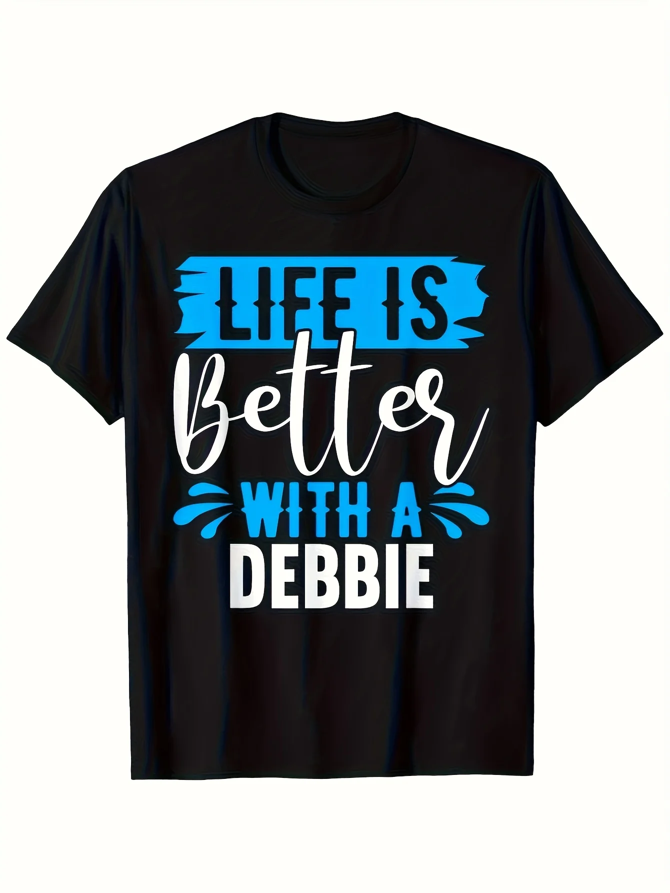 A Debbie Men's T-Shirt That Says'Life Is Better' Is a Soft, Casual, Sporty Option with Short Sleeves and a Round Neck It's Lightweight and Breathable, Making It an Ideal Gift for Those Who Strive for Perfection. Available in Sizes S to XXXL