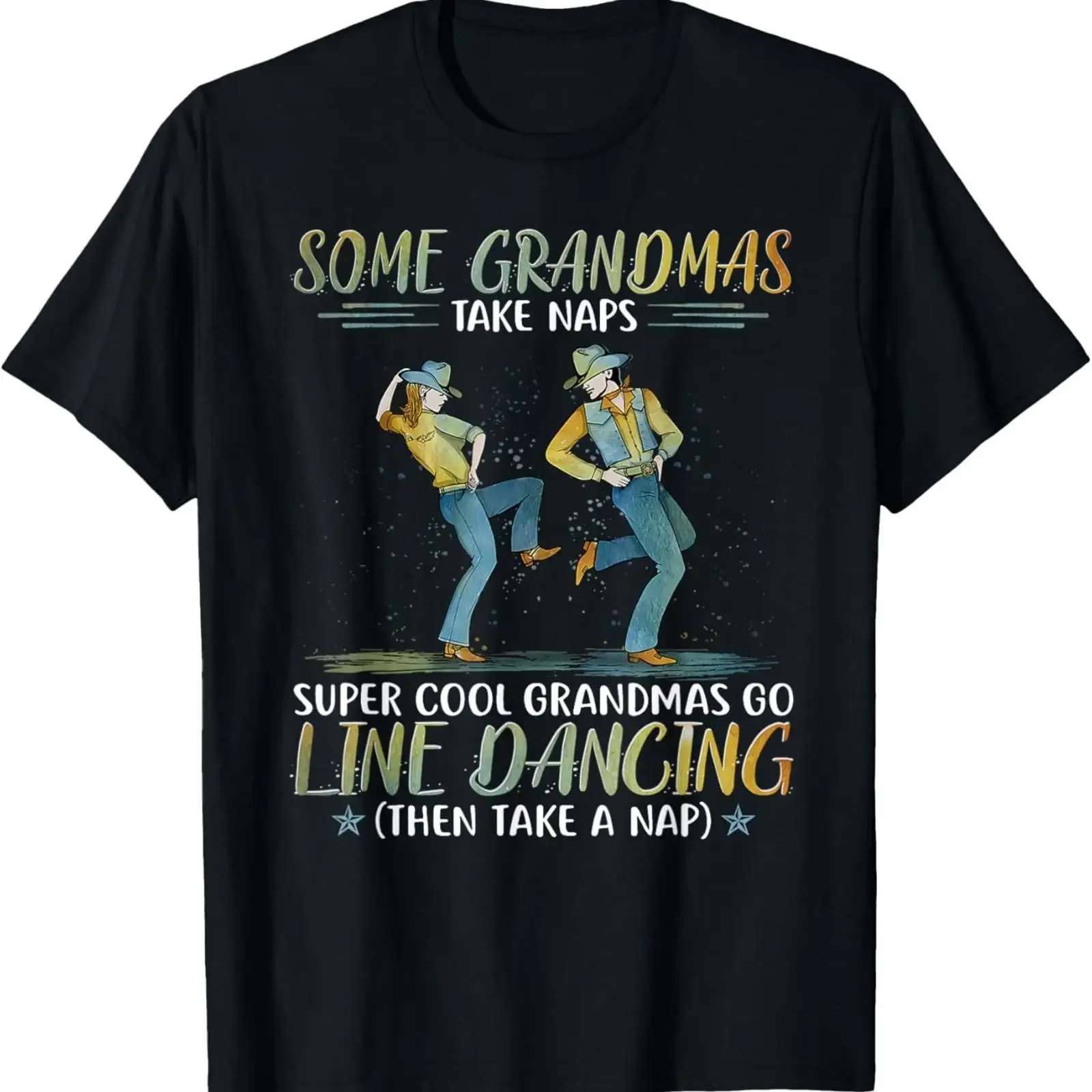 Funny Some Grandmas take naps Cool go line Dancing T Shirt vintage Washed Stretched Casual homme Slightly streetwear Versatile