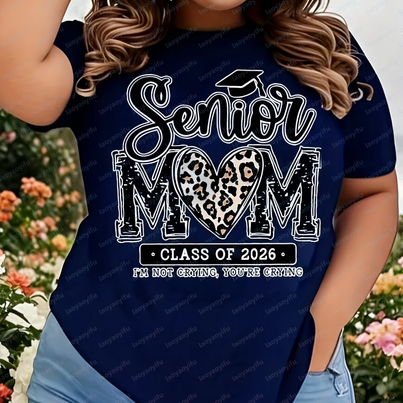 2026 Graduation Mom T-Shirt I'm Not Crying Funny Graduation Party Leopard Heart Print Women's Tee Summer Trend Tops  Ropa Mujer