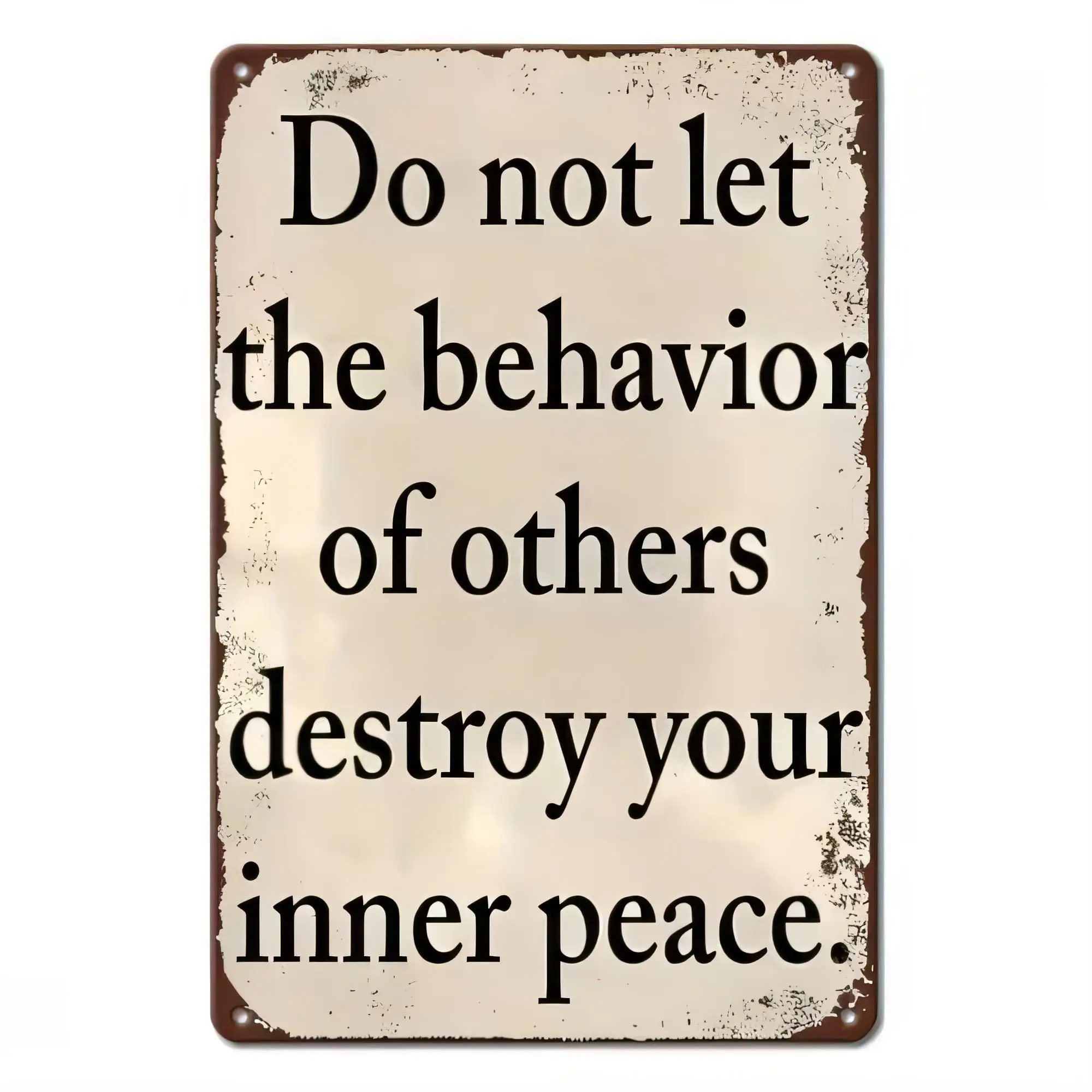 Tin Sign Do not let the behavior of others destroy your inner peace Vintage Metal Wall Decor Quote Plaque for Home Office Bar Ca