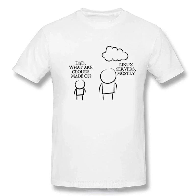 Funny DAD, WHAT ARE CLOUDS MADE OF? LINUX SERVERS MOSTLY Man T Shirts Graphic Programmer Short Sleeve Birthday Summer T-shirt