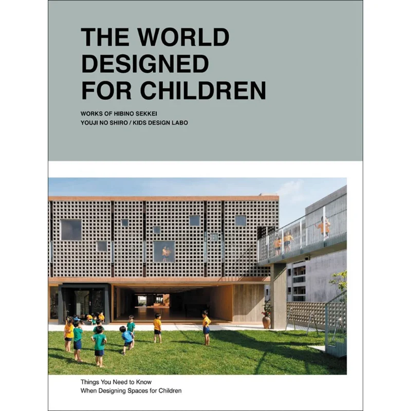 The World Designed For Children Hibino Sekkei Acc Art Books 9781864708875 Book