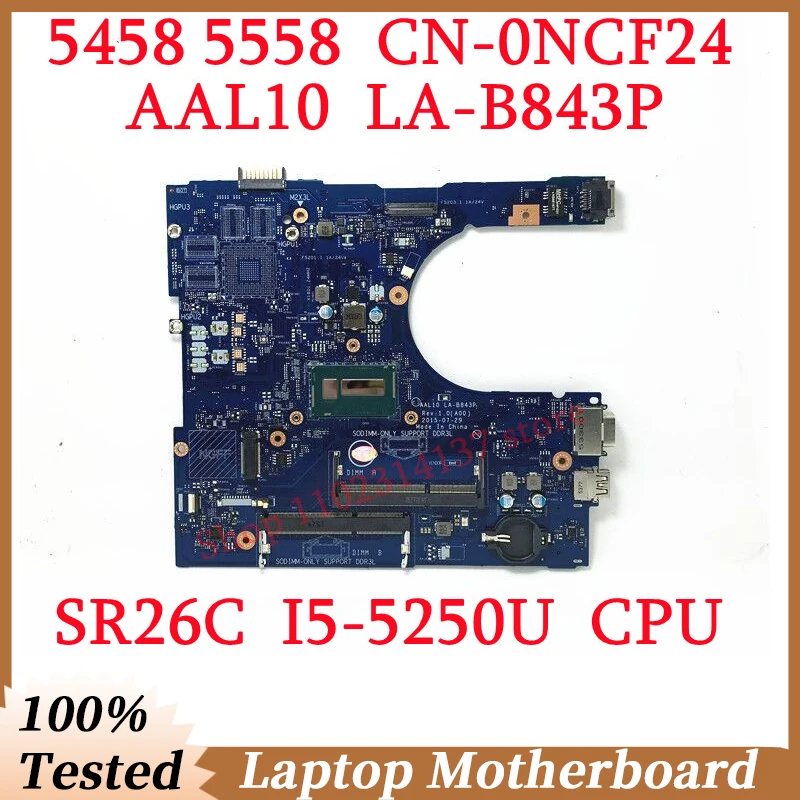 For DELL 5458 5558 CN-0NCF24 0NCF24 NCF24 With SR26C I5-5250U CPU Mainboard AAL10 LA-B843P Laptop Motherboard 100% Working Well