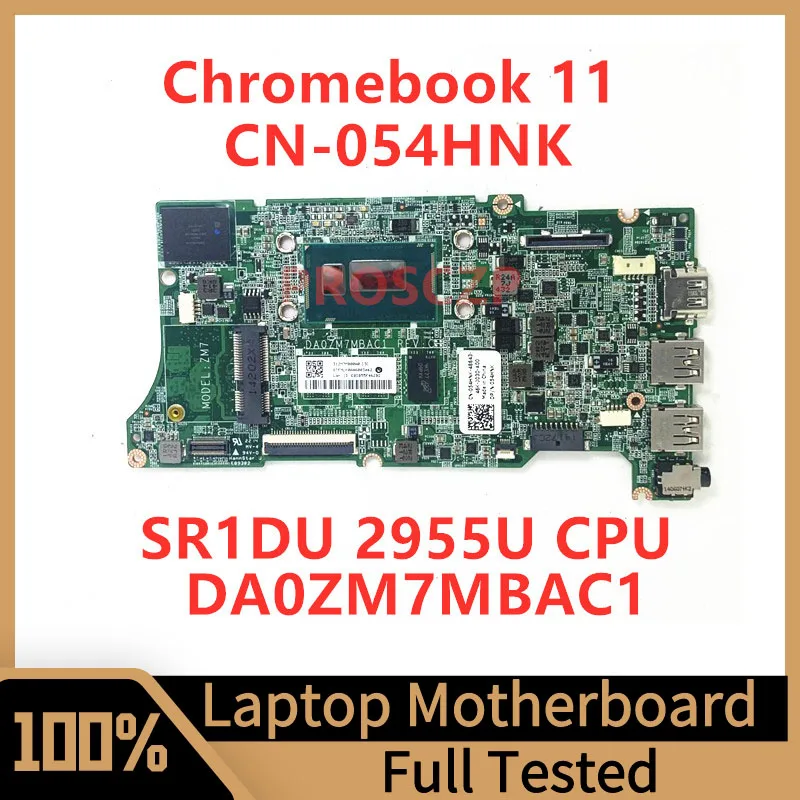 

CN-054HNK 054HNK 54HNK Mainboard For Dell Chromebook 11 Laptop Motherboard DA0ZM7MBAC1 With SR1DU 2955U CPU 100%Full Tested Good