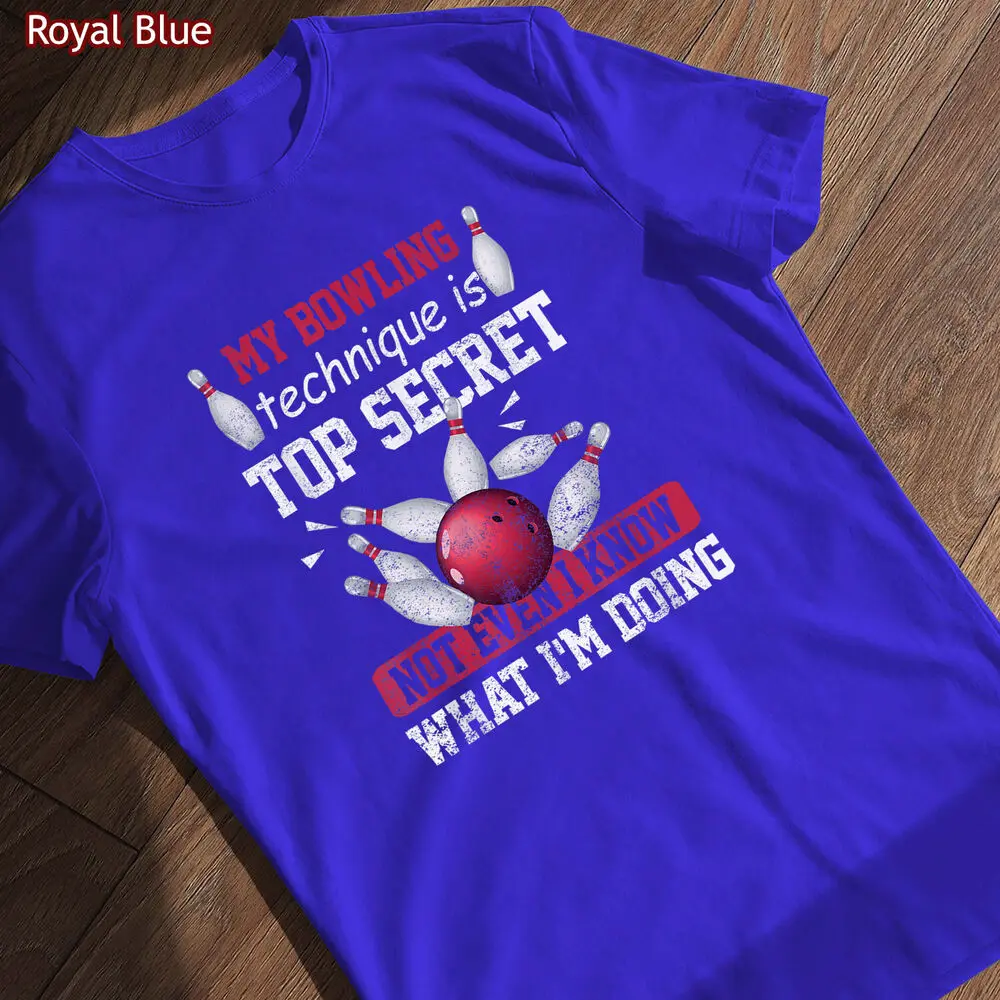 My Bowling Technique Is Top Secret Funny Bowling Bowler Gift Unisex T-Shirt