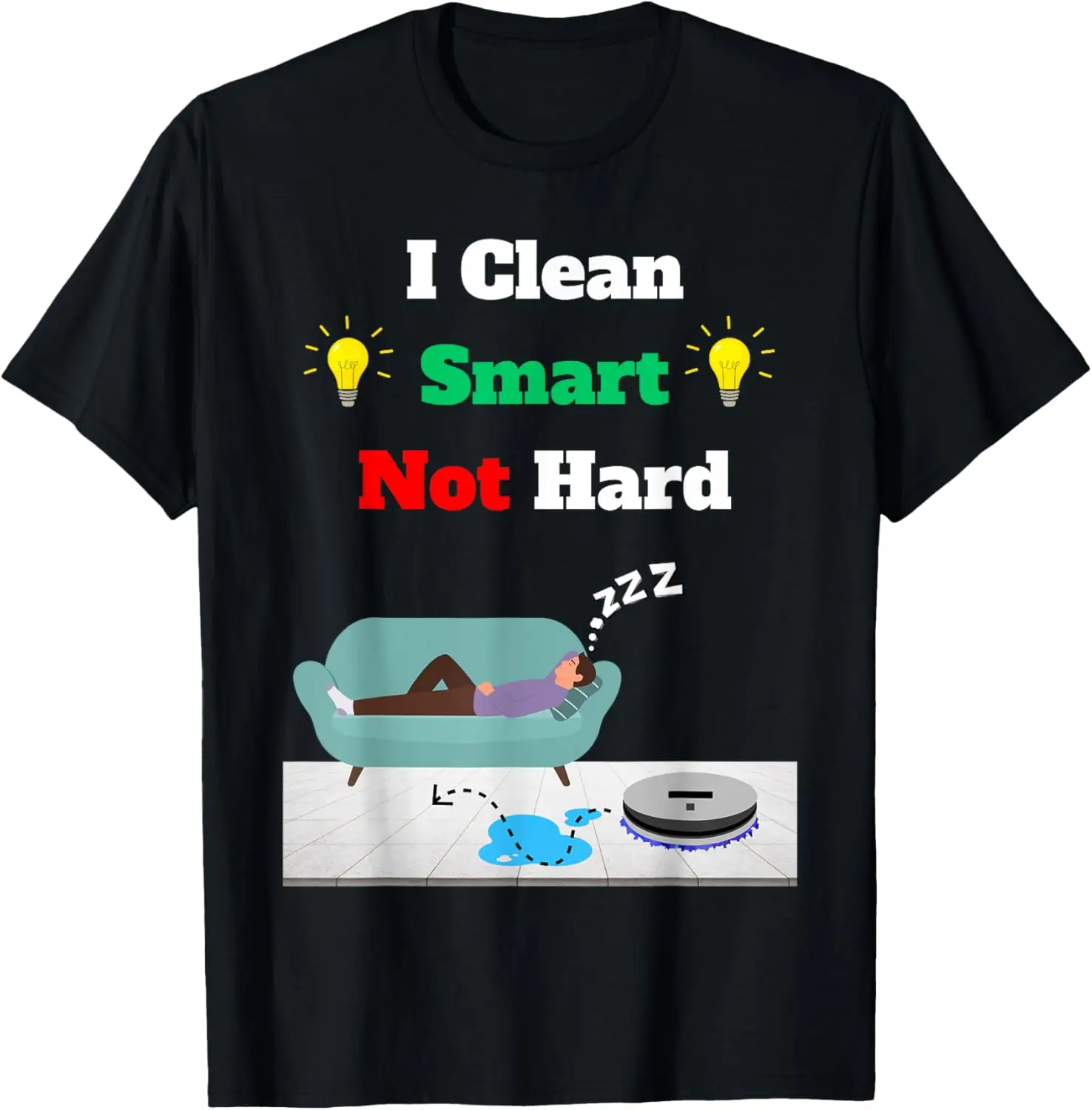 Robot mop funny clean smart too lazy for housework quote T-Shirt