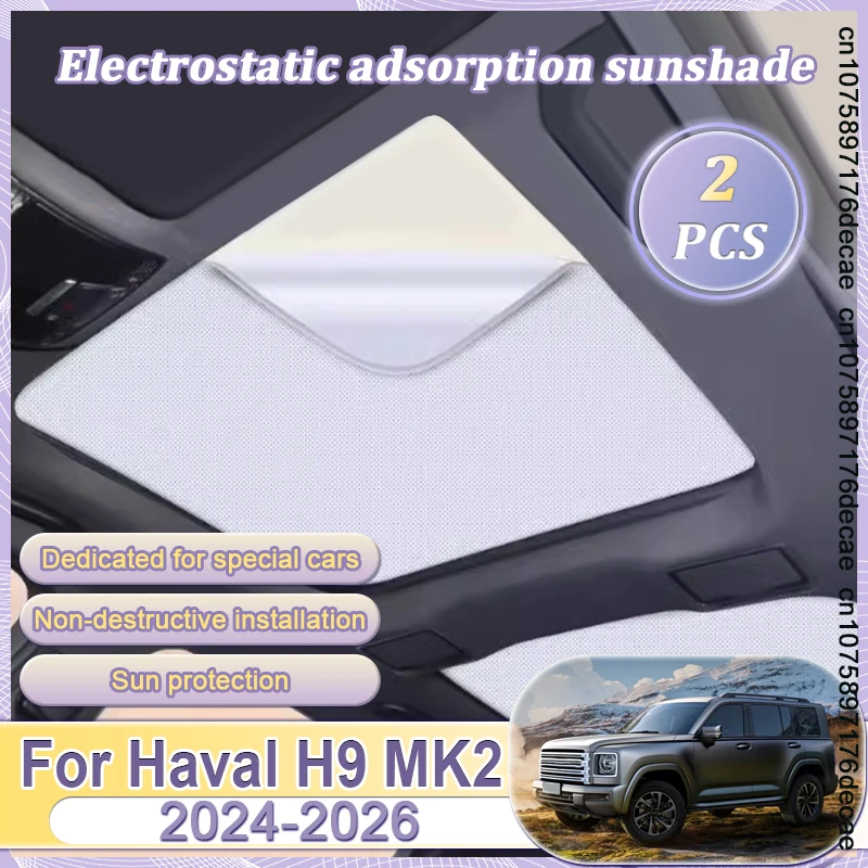 

For Haval H9 MK2 2024 Accessories 2025 2026 Roof Sunshade Electrostatic Adsorption Sunroof Sunshade Skylight Part Sun Protector