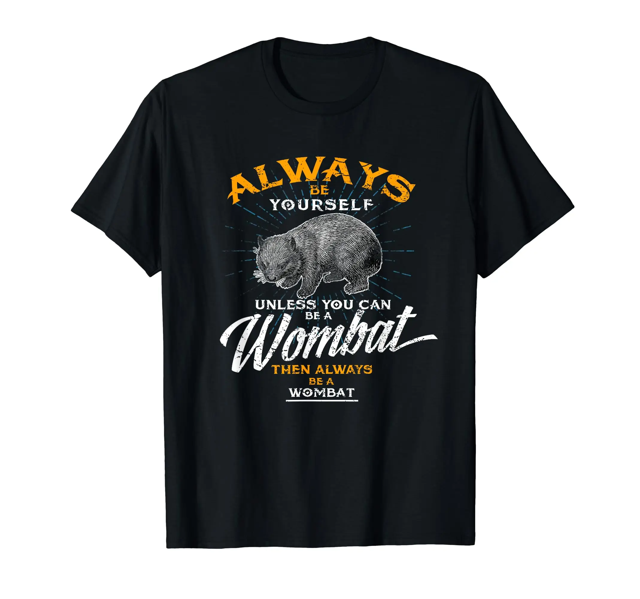 

Always Be Yourself Be A Wombat Animal Tee Shirt Zoo Lover